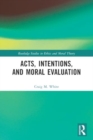 Acts, Intentions, and Moral Evaluation - Book