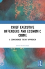 Chief Executive Offenders and Economic Crime : A Convenience Theory Approach - Book