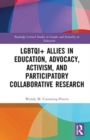 LGBTQI+ Allies in Education, Advocacy, Activism, and Participatory Collaborative Research - Book