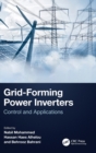 Grid-Forming Power Inverters : Control and Applications - Book