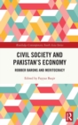 Civil Society and Pakistan's Economy : Robber Barons and Meritocracy - Book