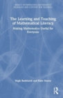 Learning and Teaching for Mathematical Literacy : Making Mathematics Useful for Everyone - Book