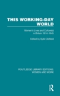 This Working-Day World : Women's Lives and Culture(s) in Britain 1914-1945 - Book