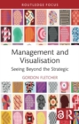 Management and Visualisation : Seeing Beyond the Strategic - Book