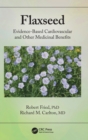 Flaxseed : Evidence-based Cardiovascular and other Medicinal Benefits - Book