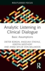 Analytic Listening in Clinical Dialogue : Basic Assumptions - Book