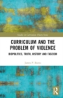 Curriculum and the Problem of Violence : Biopolitics, Truth, History and Fascism - Book