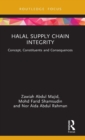 Halal Supply Chain Integrity : Concept, Constituents and Consequences - Book