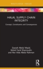 Halal Supply Chain Integrity : Concept, Constituents and Consequences - Book