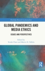 Global Pandemics and Media Ethics : Issues and Perspectives - Book