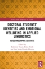 Doctoral Students’ Identities and Emotional Wellbeing in Applied Linguistics : Autoethnographic Accounts - Book