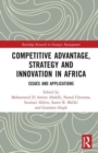 Competitive Advantage, Strategy and Innovation in Africa : Issues and Applications - Book