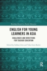 English for Young Learners in Asia : Challenges and Directions for Teacher Education - Book