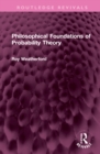 Philosophical Foundations of Probability Theory - Book