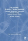 The Teacher's Reflective Practice Handbook : Becoming an Extended Professional through Enacting Evidence-Informed Practice - Book