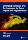 Emerging Materials and Technologies for Bone Repair and Regeneration - Book