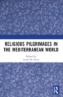 Religious Pilgrimages in the Mediterranean World - Book