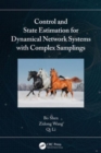 Control and State Estimation for Dynamical Network Systems with Complex Samplings - Book