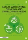 Working with Adults with Eating, Drinking and Swallowing Needs : A Holistic Approach - Book