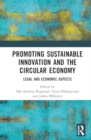 Promoting Sustainable Innovation and the Circular Economy : Legal and Economic Aspects - Book