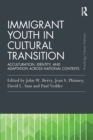 Immigrant Youth in Cultural Transition : Acculturation, Identity, and Adaptation Across National Contexts - Book