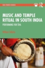 Music and Temple Ritual in South India : Performing for Siva - Book