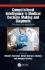Computational Intelligence in Medical Decision Making and Diagnosis : Techniques and Applications - Book