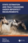 State Estimation and Fault Diagnosis under Imperfect Measurements - Book