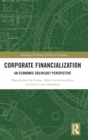 Corporate Financialization : An Economic Sociology Perspective - Book