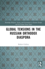 Global Tensions in the Russian Orthodox Diaspora - Book
