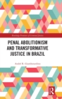 Penal Abolitionism and Transformative Justice in Brazil - Book