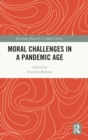 Moral Challenges in a Pandemic Age - Book