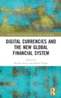 Digital Currencies and the New Global Financial System - Book