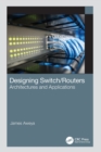 Designing Switch/Routers : Architectures and Applications - Book