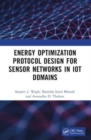 Energy Optimization Protocol Design for Sensor Networks in IoT Domains - Book