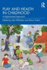 Play and Health in Childhood : A Rights-based Approach - Book
