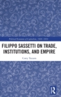 Filippo Sassetti on Trade, Institutions and Empire - Book