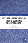 The Rural-Urban Nexus in India's Economic Transformation - Book