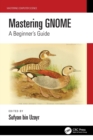 Mastering GNOME : A Beginner's Guide - Book