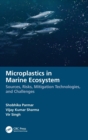 Microplastics in Marine Ecosystem : Sources, Risks, Mitigation Technologies, and Challenges - Book