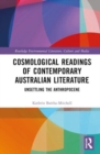 Cosmological Readings of Contemporary Australian Literature : Unsettling the Anthropocene - Book