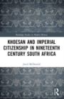 Khoesan and Imperial Citizenship in Nineteenth Century South Africa - Book