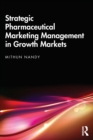 Strategic Pharmaceutical Marketing Management in Growth Markets - Book