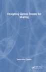 Designing Games Meant for Sharing - Book