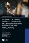 Internet of Things and Data Mining for Modern Engineering and Healthcare Applications - Book