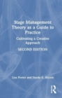 Stage Management Theory as a Guide to Practice : Cultivating a Creative Approach - Book