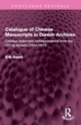 Catalogue of Chinese Manuscripts in Danish Archives : Chinese diplomatic correspondence from the Ch'ing dynasty (1644-1911) - Book