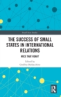 The Success of Small States in International Relations : Mice that Roar? - Book