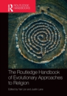 The Routledge Handbook of Evolutionary Approaches to Religion - Book