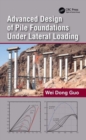Advanced Design of Pile Foundations Under Lateral Loading - Book